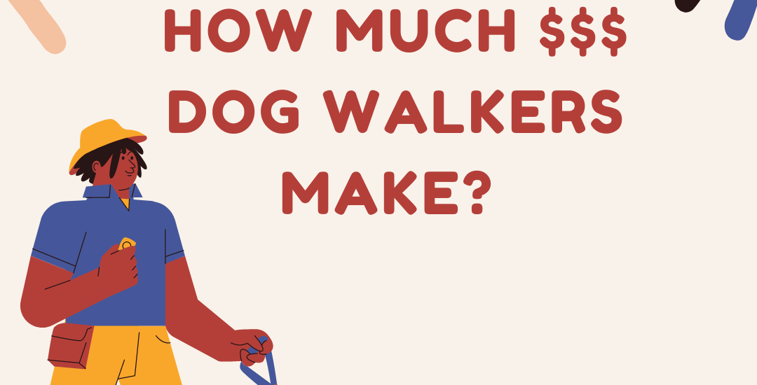 How much dog walkers make
